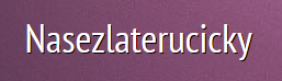 nasezlaterucicky